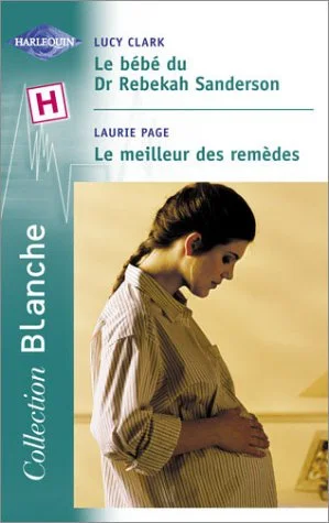 Le B�b� du Dr Rebekah Sanderson, suivi de "Le Meilleur des rem�des"