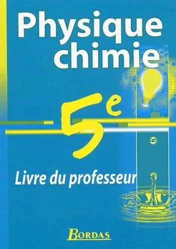 Physique-chimie 5e : Livre du professeur