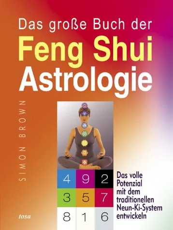 Das gro�e Buch der Feng Shui Astrologie.
