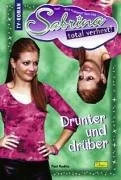 Sabrina. Total verhext 22. Drunter und dr�ber.