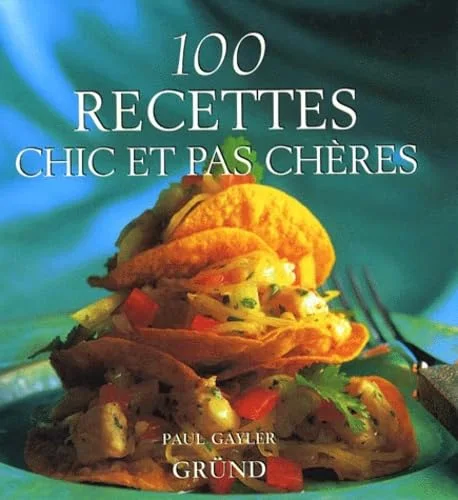100 recettes chic et pas chères