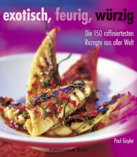 Exotisch, feurig, w�rzig