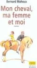 Mon cheval, ma femme et moi