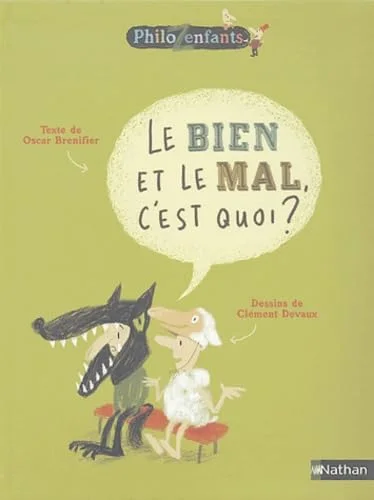Le Bien, le mal, c'est quoi ?