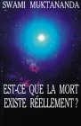 Est-ce que la mort existe r�ellement ?
