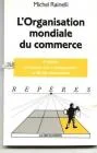 L'Organisation mondiale du commerce