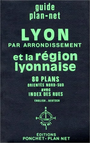 Guide Lyon par Arrondissement et la Région Lyonnaise