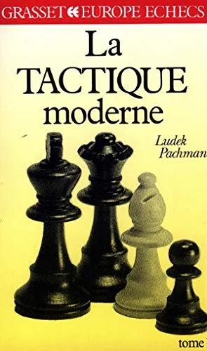 La Tactique moderne aux �checs
