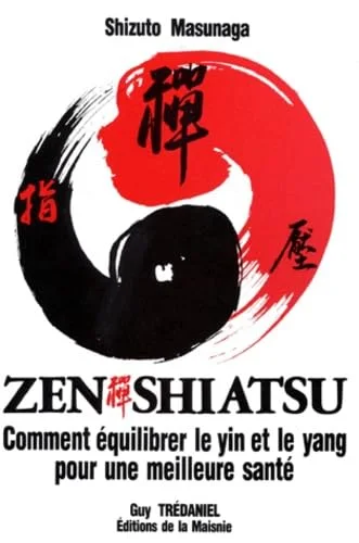 Zen Shiatsu : Comment équilibrer le yin et le yang pour une meilleure santé