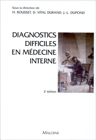Diagnostics difficiles en m�decine interne