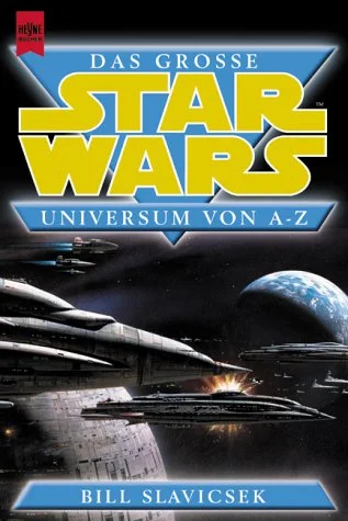 Das Gro�e Star Wars Universum von A-Z