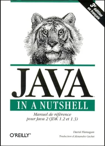 Java In A Nutshell, manuel de r�f�rence pour Java 2, JDK 1.2 et 1.3