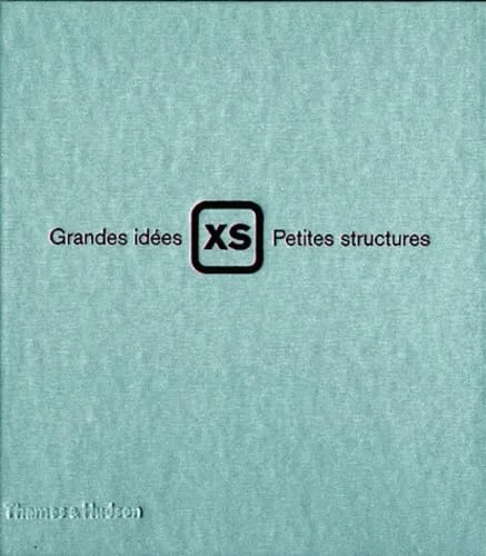 XS : Grandes idées, petites structures