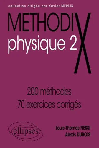 Méthodix Physique - 2 : 200 méthodes, 100 exercices corrigés