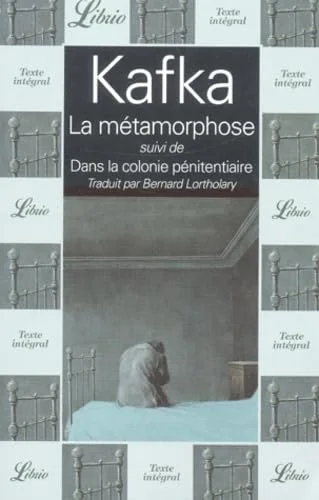 La Métamorphose suivi de "Dans la colonie pénitentiaire"