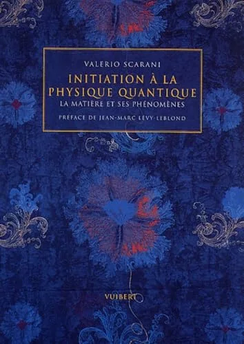 Initiation à la physique quantique : La matière et ses phénomènes