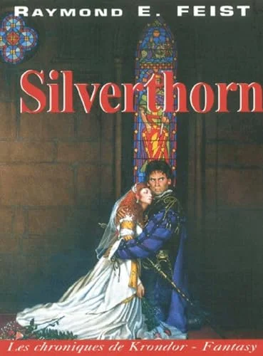 Les Chroniques de Krondor, tome 3 : Silverthorn