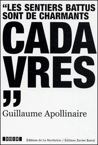 Guillaume Apollinaire (1880-1918) : Les sentiers battus sont de charmants cadavres
