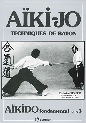 Aïki-jo: Techniques de baton