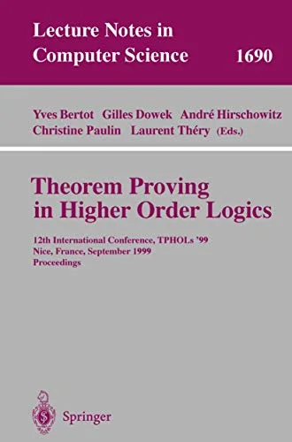 Theorem Proving in High Order Logics: 12th International Conference, Tphols'99, Nice, France, September 14-17, 1999, Proceedings