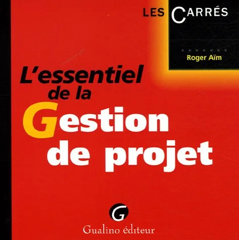 L'essentiel de la Gestion de projet