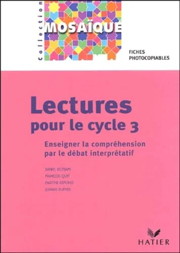 Lecture pour le cycle 3 : Enseigner la compréhension par le débat interprétatif