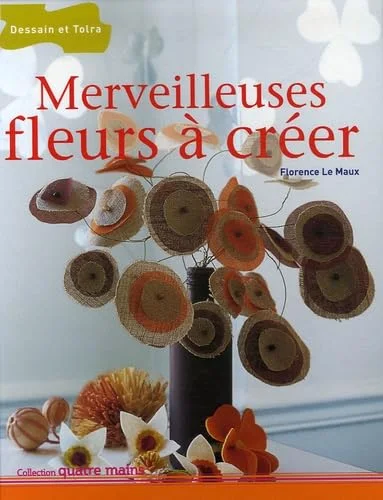 Merveilleuses fleurs � cr�er