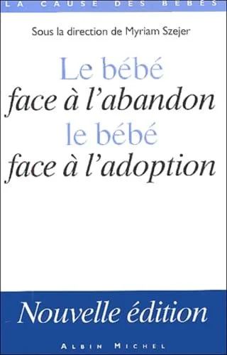 Le Bébé face à l'abandon, le bébé face l'adoption
