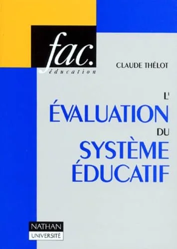 L'évaluation du système éducatif: Coûts, fonctionnement, résultats