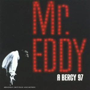 Mr. Eddy a Bercy 97
