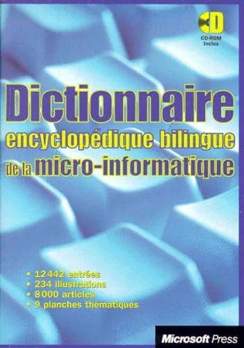 Dictionnaire encyclop�dique bilingue de la micro informatique