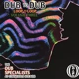 Dub to Dub, Vol. 3: Loop to Loop