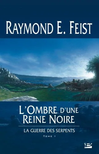 La Guerre des Serpents, tome 1 : L'Ombre d'une Reine noire