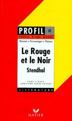 Profil d'une oeuvre : Le Rouge et le noir, Stendhal, 1830 : résumé, personnages, thèmes