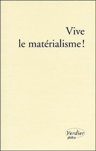Vive le mat�rialisme !