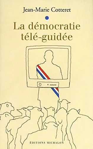 La d�mocratie t�l�-guid�e