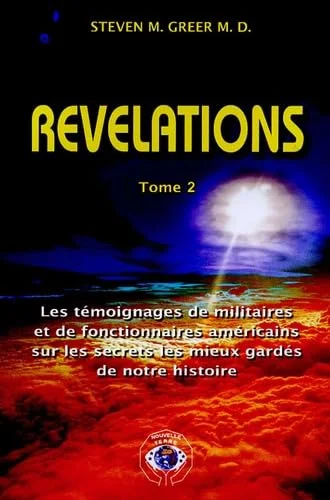 Révélations : Tome 2, Les témoignages de militaires et de fonctionnaires américains sur les secrets les mieux gardés de notre