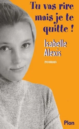 Tu vas rire mais je te quitte
