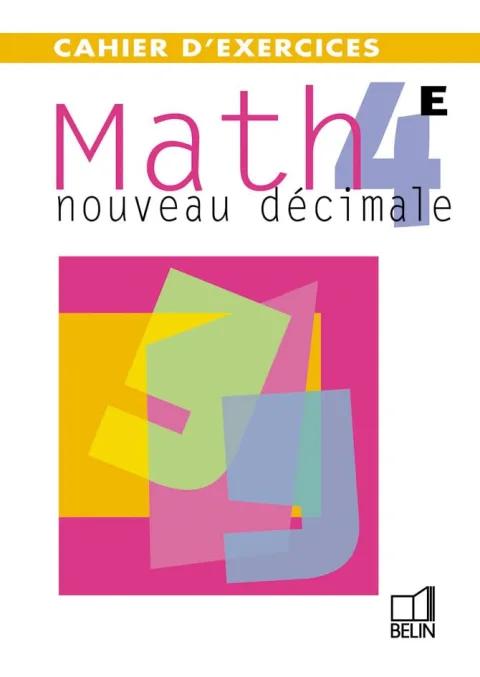 Math 4e nouveau decimale, cahier d'exercices