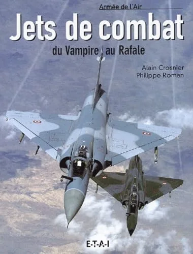 Jets de combat : Du Vampire au Rafale