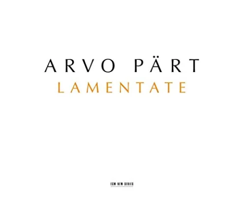 Arvo Pärt: Lamentate