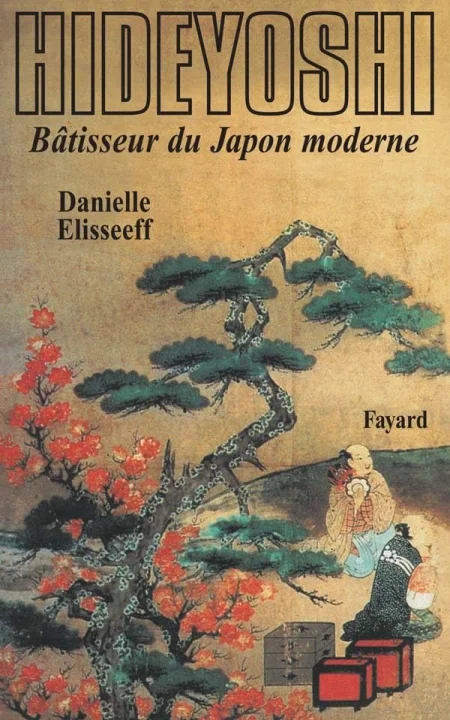 Hideyoshi, b�tisseur du Japon moderne