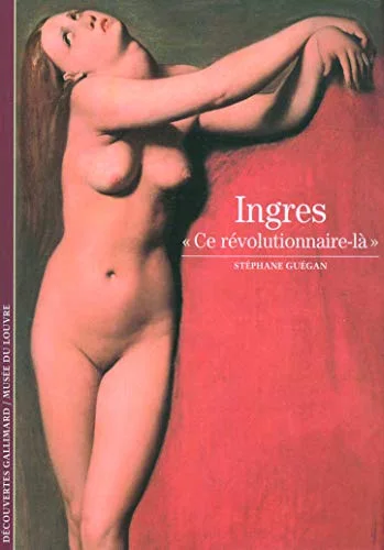 Ingres : Ce révolutionnaire-là