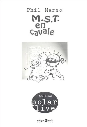 M.S.T. en cavale