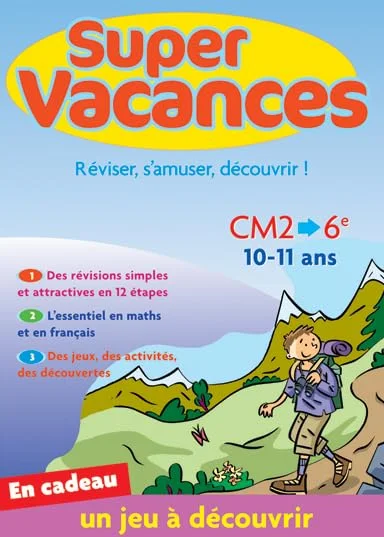 Cahier de super vacances : Du CM2 vers la 6e