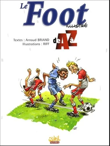 Le Foot illustré de A à Z