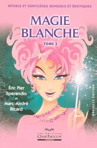 Magie blanche : Tome 3