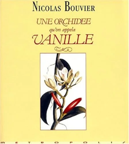 Une orchid�e qu'on appela Vanille