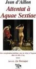 Attentat a Aquae Sextiae