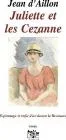 Juliette et les C�zanne